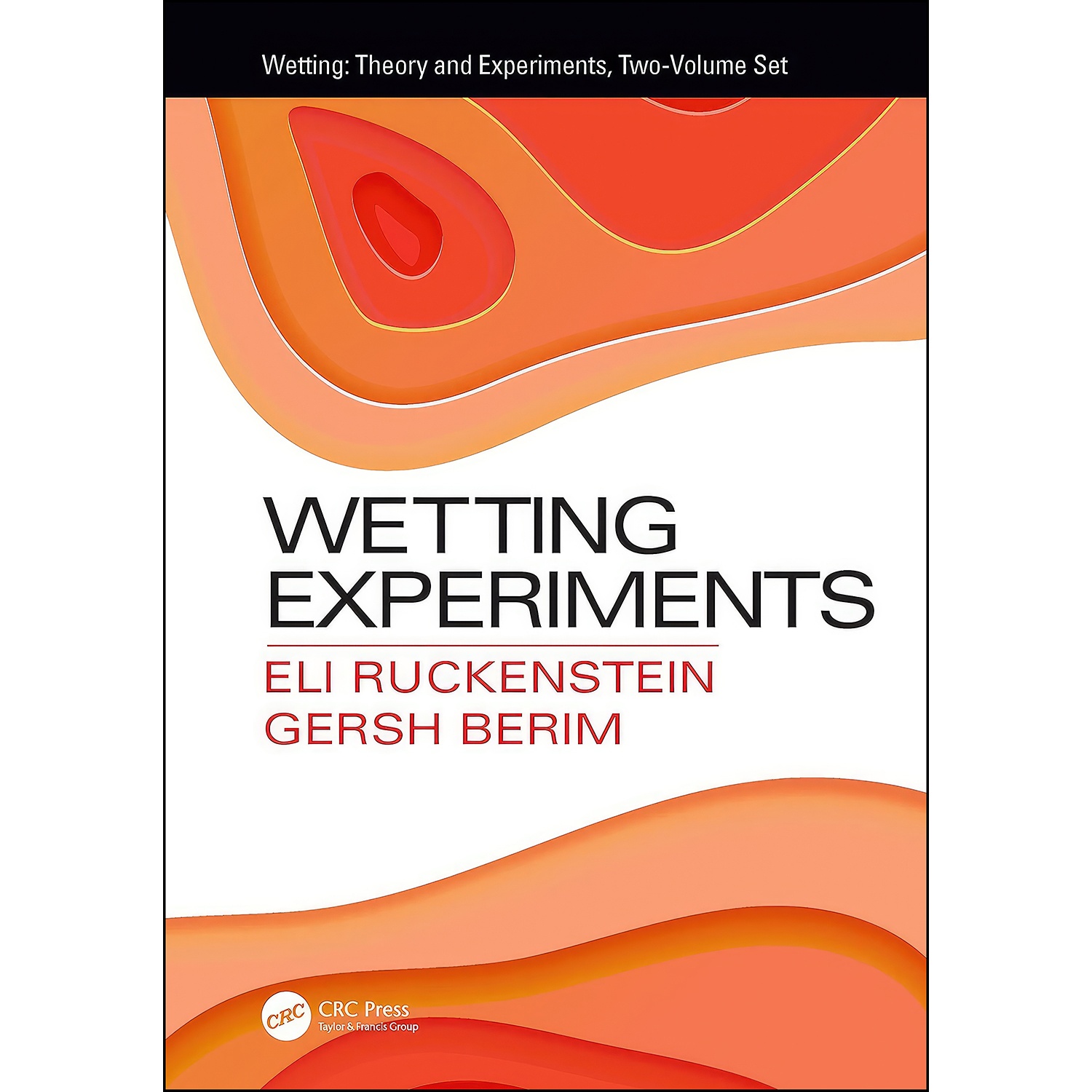 کتاب Wetting Experiments Wetting Experiments اثر Eli Ruckenstein and Gersh Berim انتشارات CRC Press