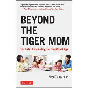 کتاب Beyond the Tiger Mom اثر Maya Thiagarajan انتشارات Tuttle Publishing