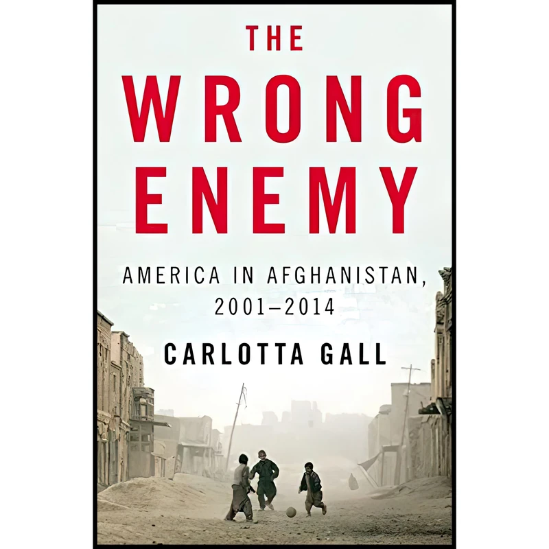 کتاب The Wrong Enemy اثر Carlotta Gall انتشارات Houghton Mifflin Harcourt