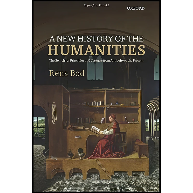 کتاب A New History of the Humanities اثر Rens Bod انتشارات Oxford University Press