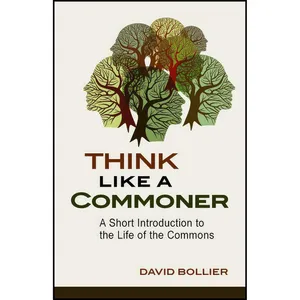 کتاب Think Like a Commoner اثر David Bollier انتشارات New Society Publishers