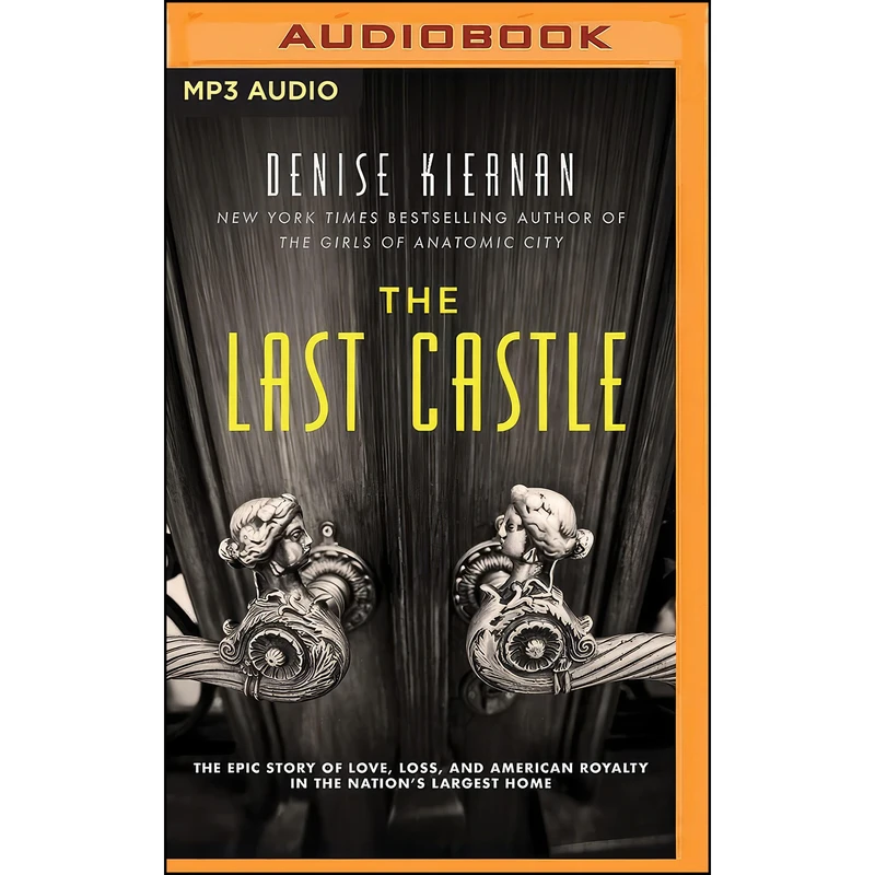 کتاب Last Castle, The اثر Denise Kiernan انتشارات Brilliance Audio
