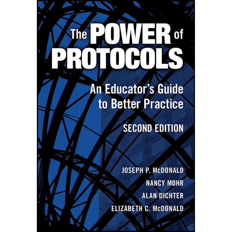 کتاب The Power of Protocols اثر Joseph P. McDonald انتشارات Teachers College Press