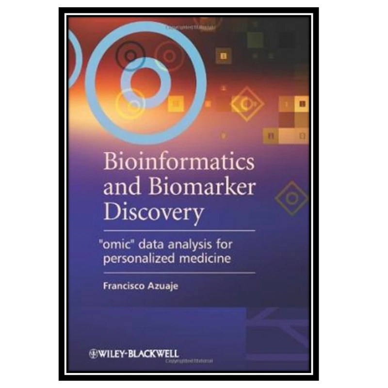 کتاب Bioinformatics and Biomarker Discovery :Omic Data Analysis for Personalized Mediciner اثر Francisco Azuaje انتشارات مؤلفین طلایی