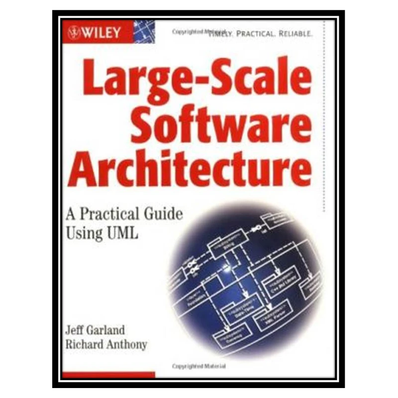 کتاب Large-Scale Software Architecture: A Practical Guide using UML اثر جمعی از نویسندگان انتشارات مؤلفین طلایی