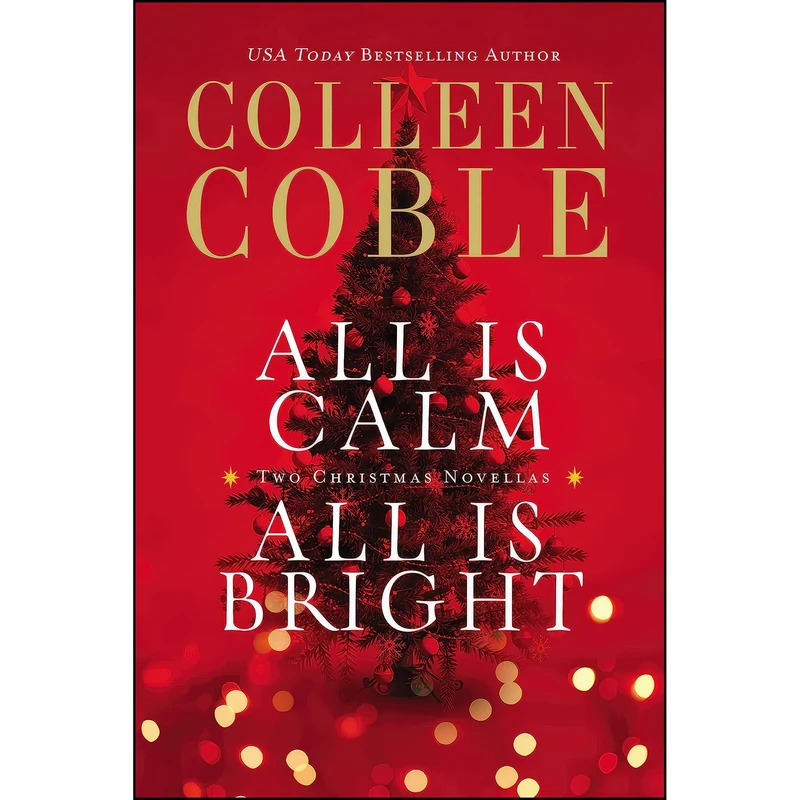 کتاب All Is Calm, All Is Bright اثر Colleen Coble انتشارات Thomas Nelson
