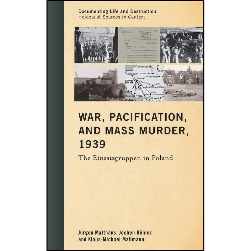 کتاب War, Pacification, and Mass Murder, 1939 اثر جمعي از نويسندگان انتشارات Rowman & Littlefield Publishers