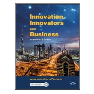 کتاب	Innovation, Innovators and Business: Arab World Edition اثر Alexandrina Maria Pauceanu انتشارات مؤلفين طلايي