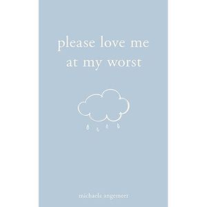 کتاب Please love me at my worst اثر Michaela Angemeer انتشارات آینده کتاب