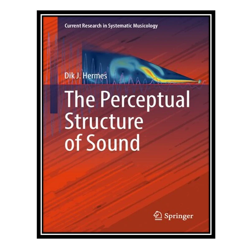 کتاب The Perceptual Structure of Sound اثر Dik J. Hermes انتشارات مؤلفین طلایی