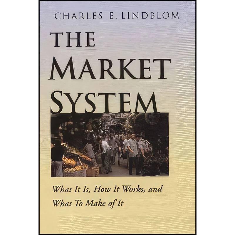 کتاب The Market System اثر Charles Edward Lindblom انتشارات Yale University Press