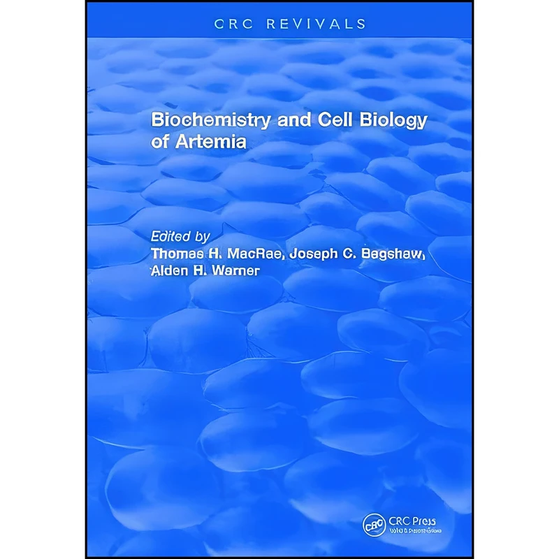 کتاب Biochemistry and Cell Biology of Artemia اثر Thomas H. MacRae انتشارات CRC Press