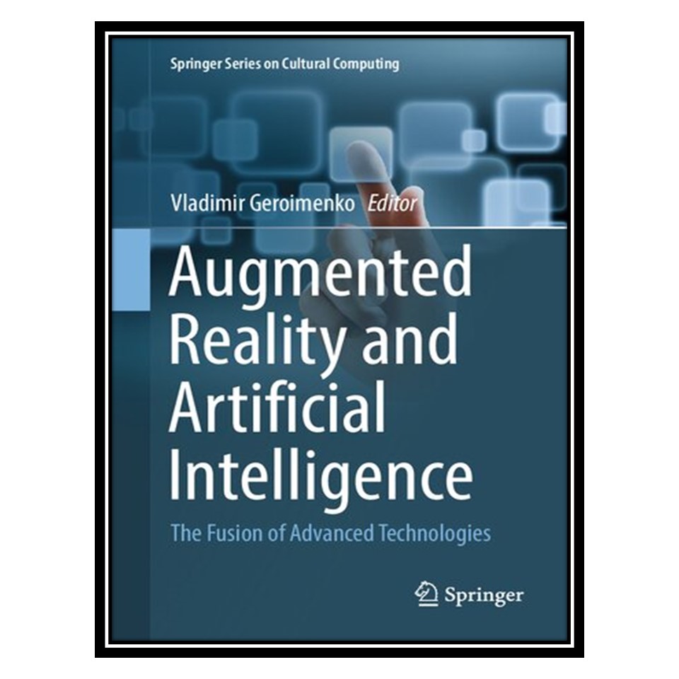 کتاب Augmented Reality and Artificial Intelligence اثر Vladimir Geroimenko انتشارات مؤلفین طلایی