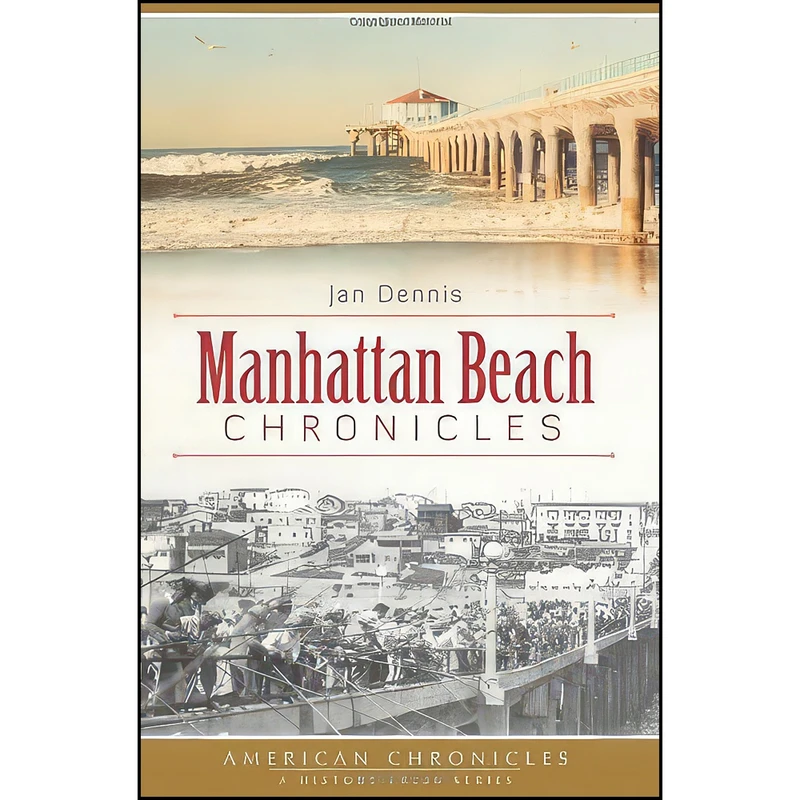 کتاب Manhattan Beach Chronicles  اثر Jan Dennis انتشارات The History Press