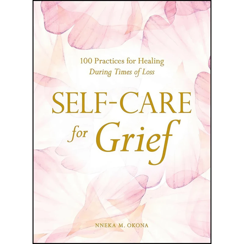 کتاب Self-Care for Grief اثر Nneka M. Okona انتشارات Adams Media