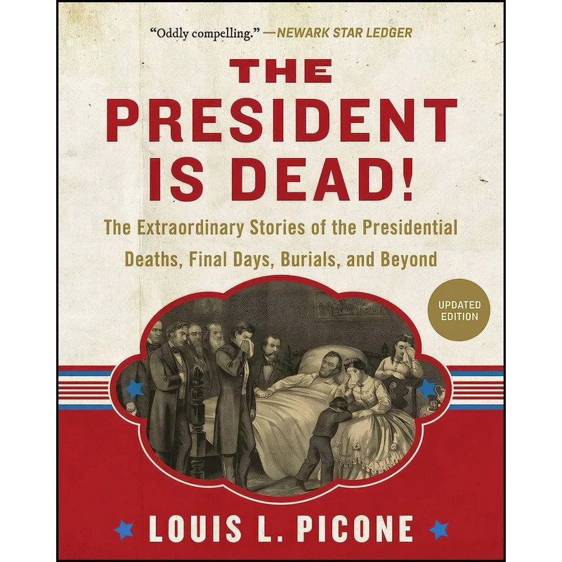 کتاب The President Is Dead! اثر Louis L. Picone انتشارات Skyhorse