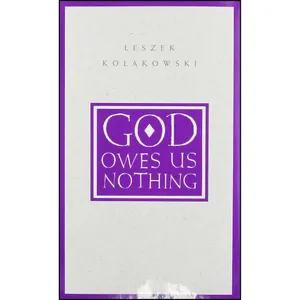کتاب God Owes Us Nothing اثر Leszek Kołakowski انتشارات University of Chicago Press