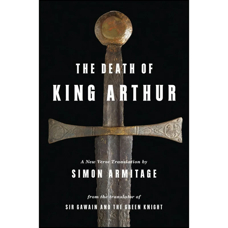 کتاب The Death of King Arthur اثر Simon Armitage انتشارات W. W. Norton & Company