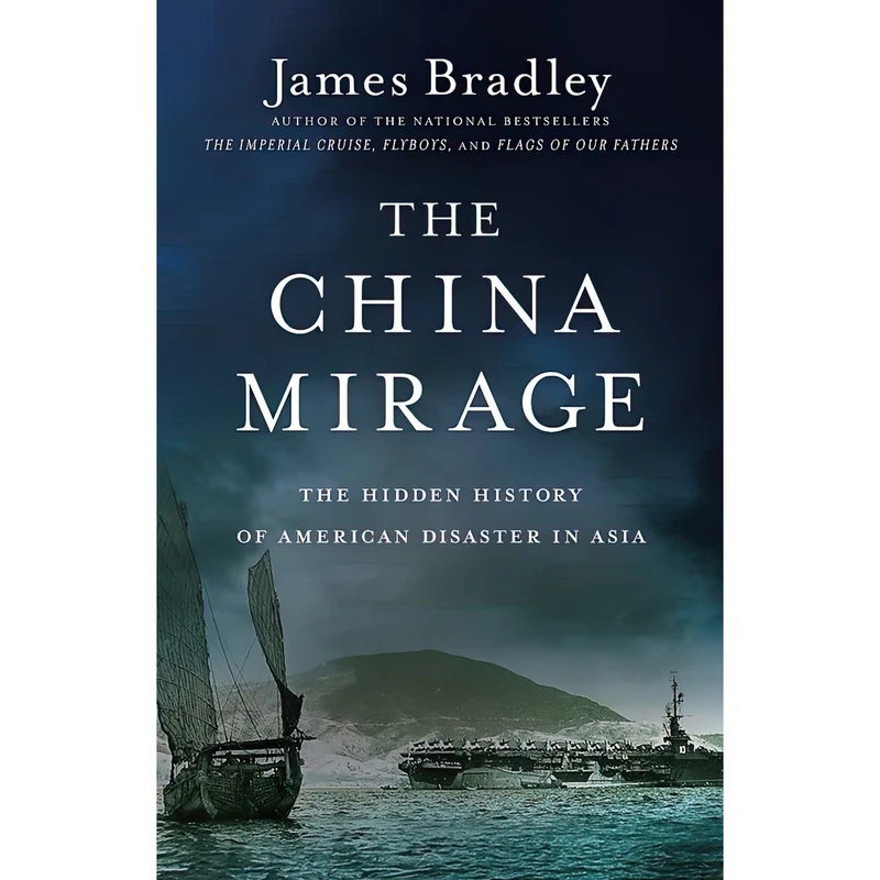 کتاب The China Mirage اثر James Bradley انتشارات Back Bay Books