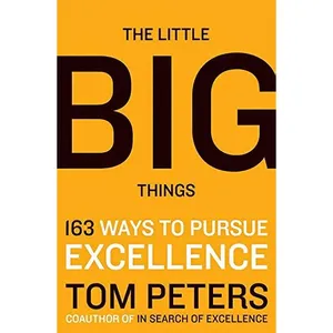 کتاب The Little Big Things اثر Thomas J. Peters and Tom Peters انتشارات Harper Business
