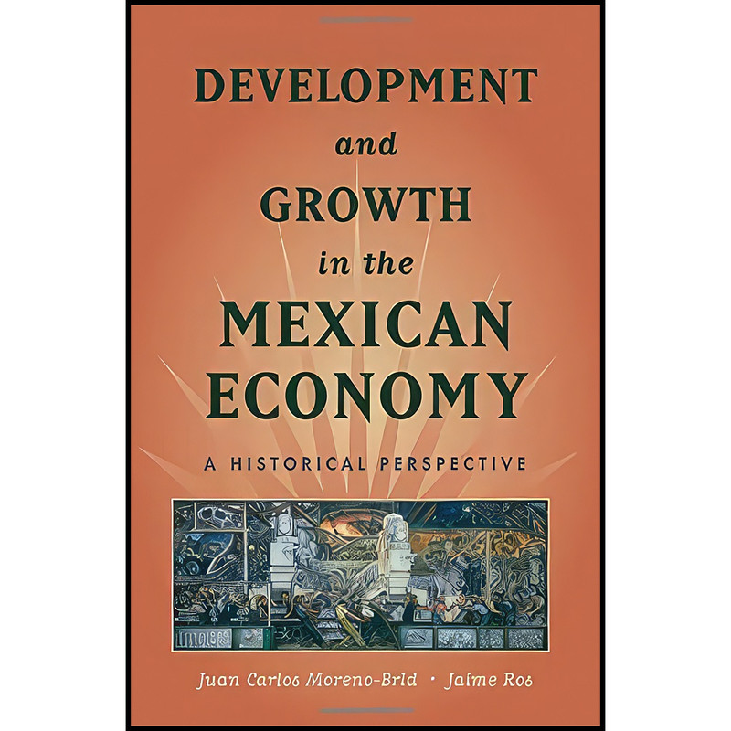 کتاب Development and Growth in the Mexican Economy اثر جمعي از نويسندگان انتشارات Oxford University Press