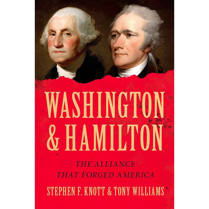 کتاب Washington and Hamilton اثر Stephen F. Knott and Tony Williams انتشارات Sourcebooks