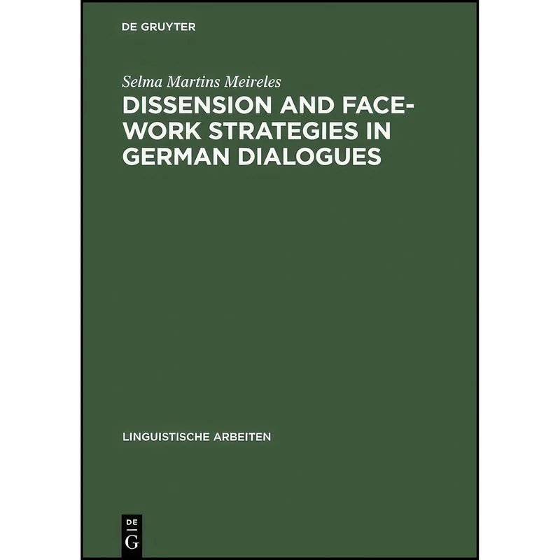کتاب Dissension and Face-work Strategies in German Dialogues  اثر Selma Martins Meireles انتشارات Max Niemeyer Verlag