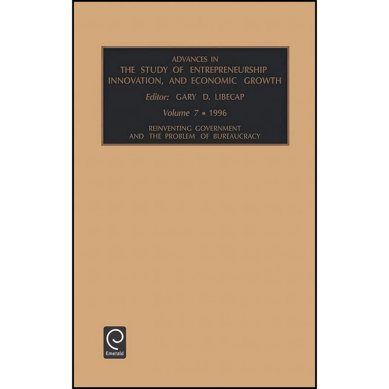 کتاب Advances in the study of entrepreneurship innovation and economic growth, Volume 7 اثر Gary Libecap انتشارات Emerald Publishing Limited