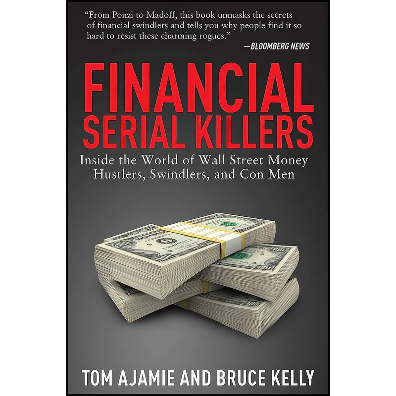کتاب Financial Serial Killers اثر Tom Ajamie and Bruce Kelly انتشارات Skyhorse