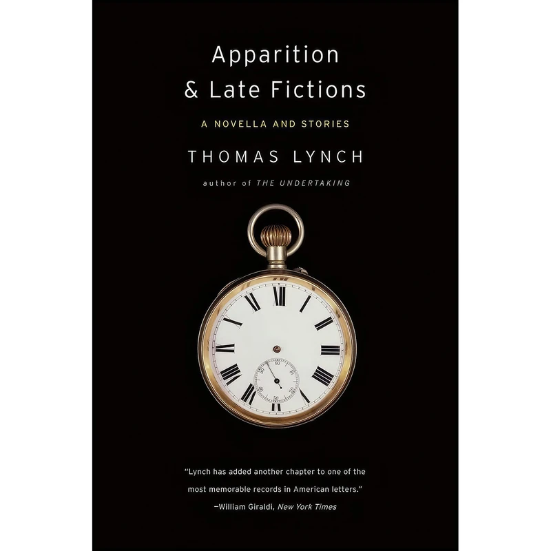 کتاب Apparition & Late Fictions اثر Thomas Lynch انتشارات W. W. Norton Company