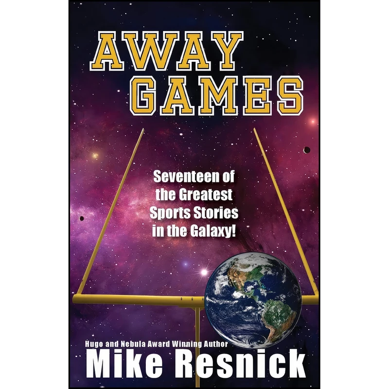 کتاب Away Games اثر Mike Resnick انتشارات تازه ها