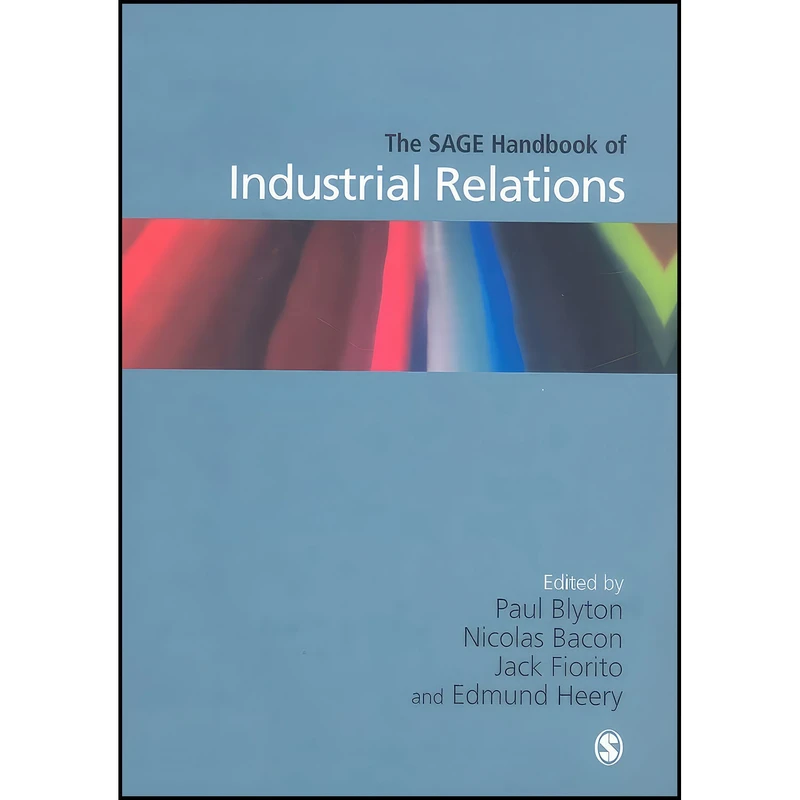 کتاب The SAGE Handbook of Industrial Relations اثر جمعي از نويسندگان انتشارات SAGE Publications Ltd