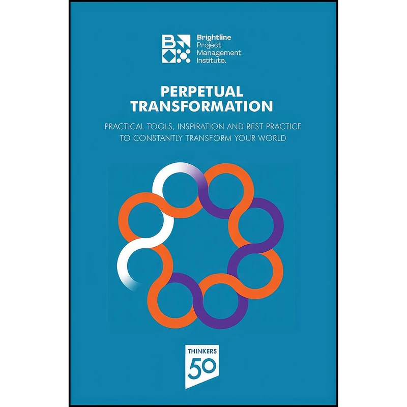 کتاب Perpetual Transformation اثر جمعي از نويسندگان انتشارات Project Management Institute