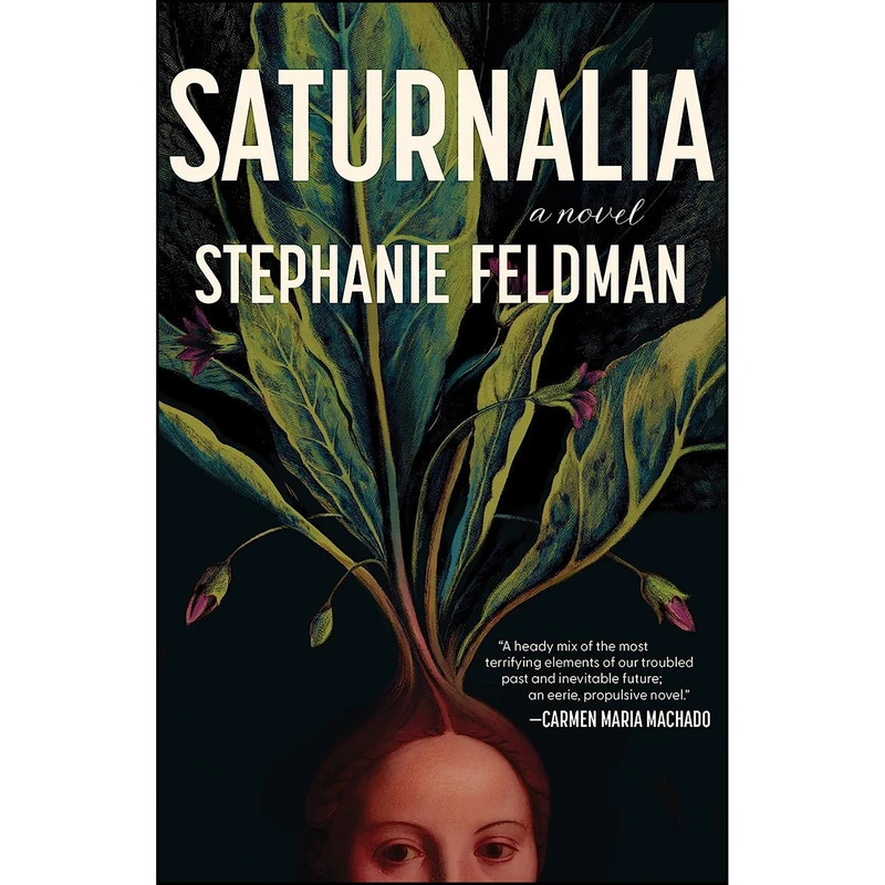 کتاب Saturnalia اثر Stephanie Feldman انتشارات The Unnamed Press