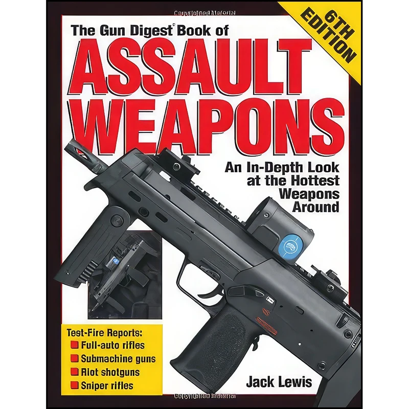 کتاب The Gun Digest Book of Assault Weapons, 6th Edition  اثر Jack Lewis and David E. Steele انتشارات Krause Pubns Inc
