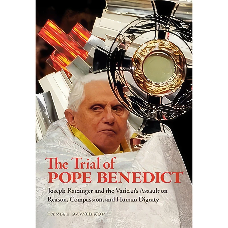 کتاب The Trial of Pope Benedict اثر Daniel Gawthrop انتشارات Arsenal Pulp Press