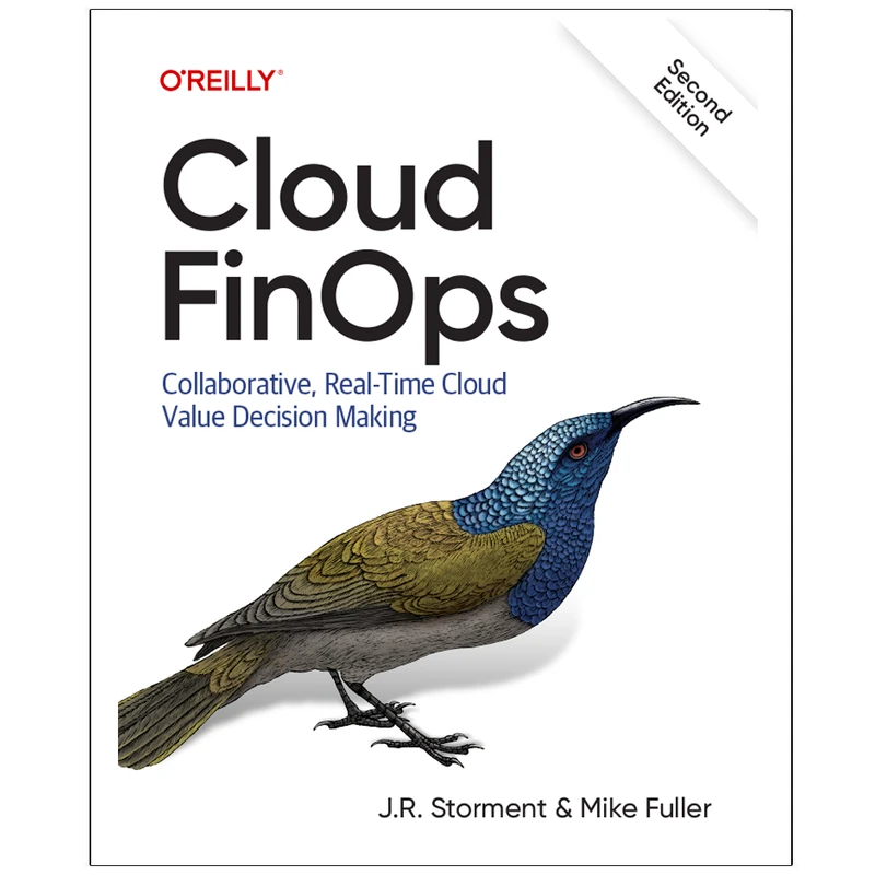 کتاب Cloud FinOps Collaborative, Real-Time Cloud Value Decision Making SECOND EDITION اثر J.R. Storment and Mike Fuller انتشارات رایان کاویان