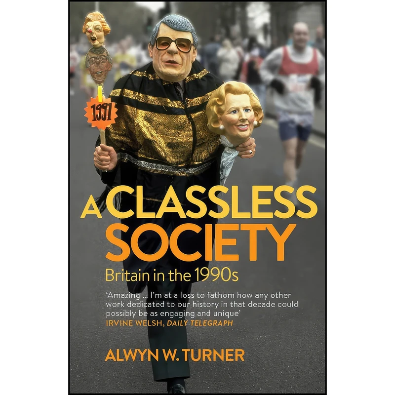 کتاب A Classless Society اثر Alwyn W. Turner انتشارات Aurum Press Ltd