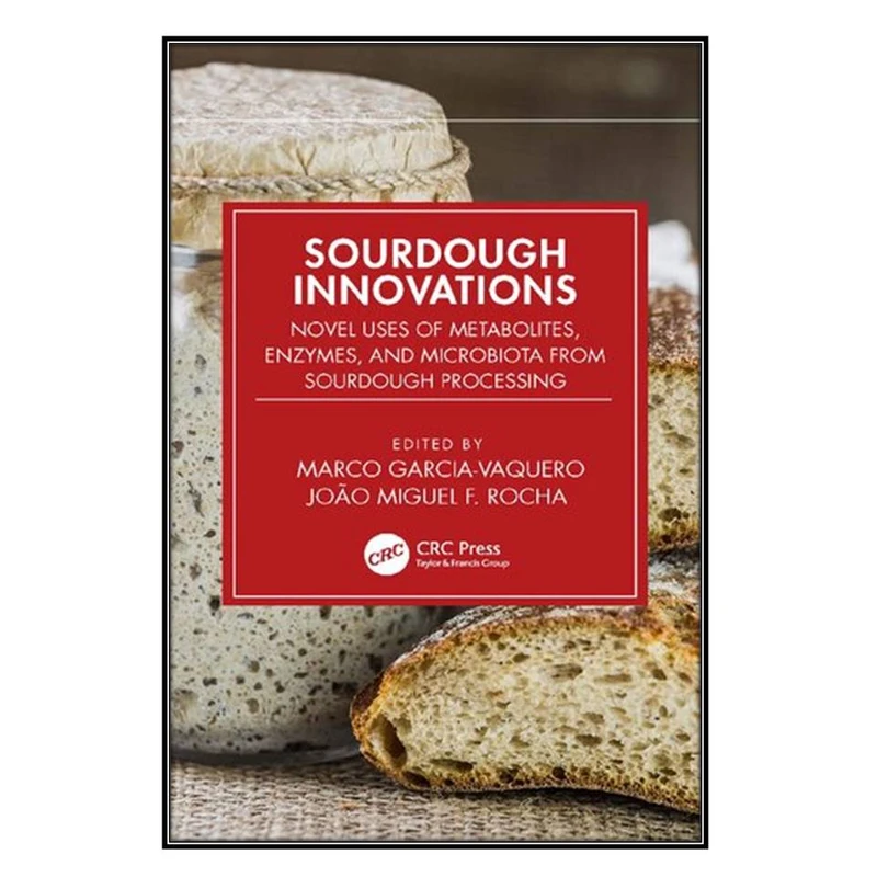  کتاب Sourdough Innovations اثر 	Marco Garcia-Vaquero and João Miguel F. Rocha انتشارات مؤلفين طلايي