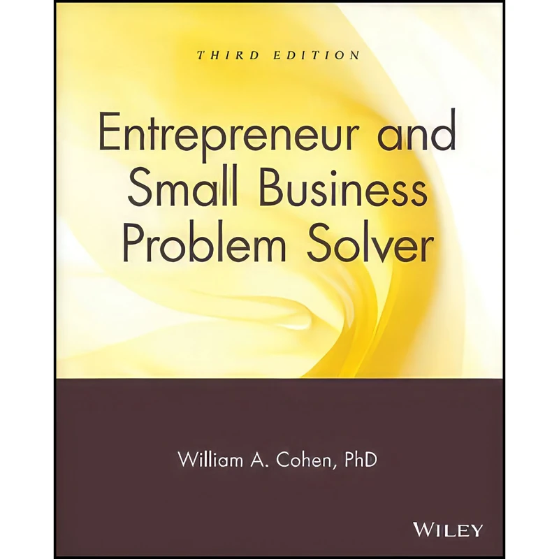 کتاب Entrepreneur and Small Business Problem Solver اثر جمعي از نويسندگان انتشارات Wiley