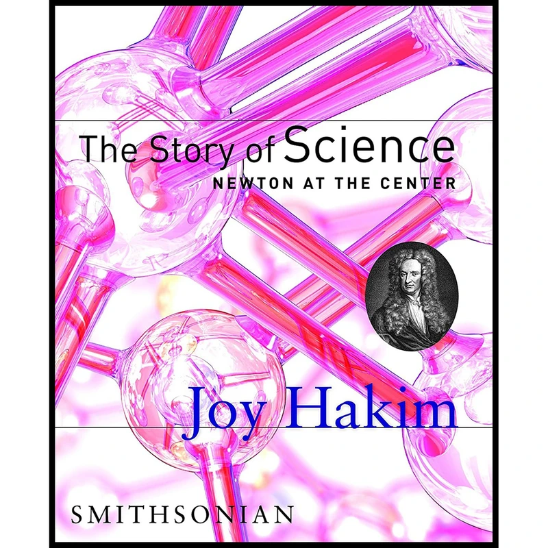 کتاب The Story of Science اثر Joy Hakim انتشارات Smithsonian Books