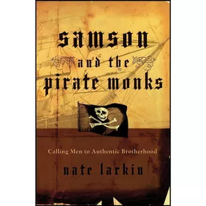 کتاب Samson and the Pirate Monks اثر Nate Larkin انتشارات Thomas Nelson