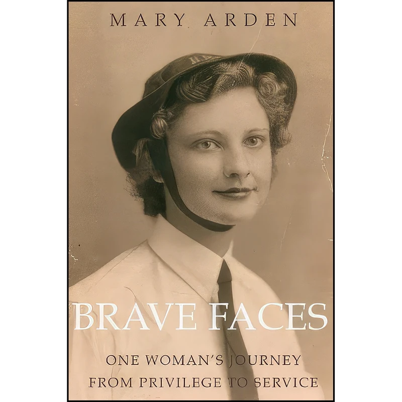 کتاب Brave Faces اثر Mary Arden انتشارات Troubador Publishing Ltd