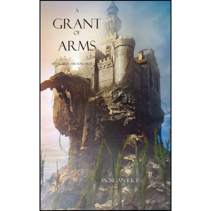 کتاب A Grant of Arms  اثر Morgan Rice انتشارات Morgan Rice