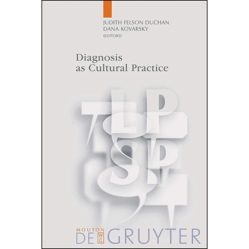 کتاب Diagnosis as Cultural Practice  اثر جمعي از نويسندگان انتشارات De Gruyter Mouton