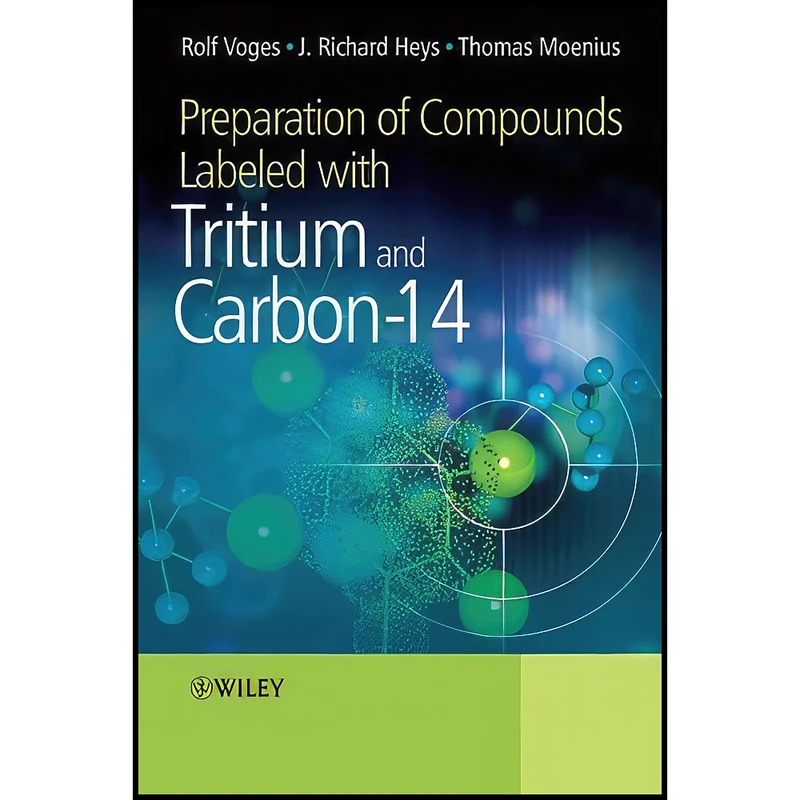 کتاب Preparation of Compounds Labeled with Tritium and Carbon-14 اثر جمعي از نويسندگان انتشارات Wiley