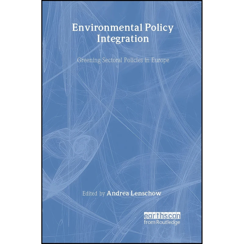 کتاب Environmental Policy Integration اثر Andrea Lenschow انتشارات Routledge
