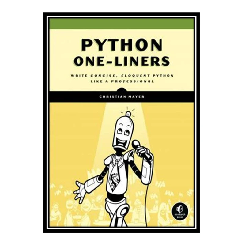 کتاب Python One-Liners: Write Concise, Eloquent Python Like a Professional اثر Christian Mayer انتشارات مؤلفین طلایی