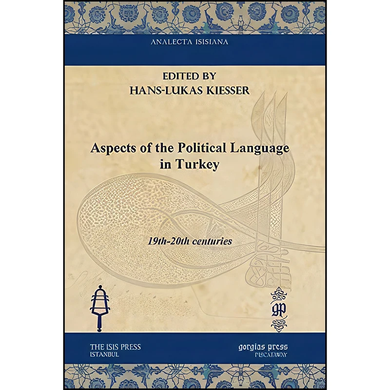 کتاب Aspects of the Political Language in Turkey Aspects of the Political Language in Turkey  اثر Hans-Lukas Kiesser انتشارات Gorgias Pr Llc