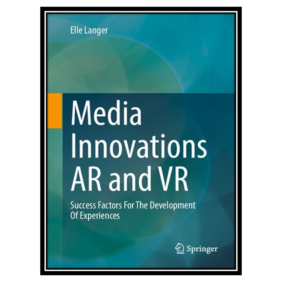 کتاب Media Innovations AR and VR اثر Elle Langer انتشارات مؤلفین طلایی